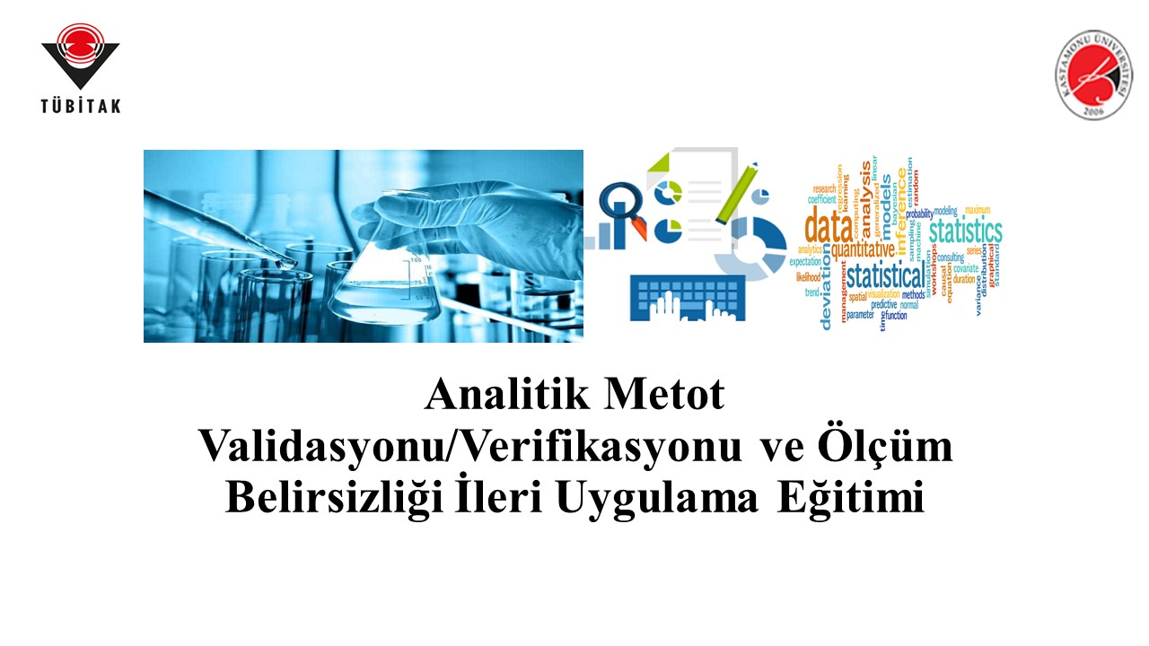 Tübitak 2237-A Kapsamında Analitik Metot Validasyonu/Verifikasyonu ve Ölçüm Belirsizliği İleri Uygulama Eğitimi
